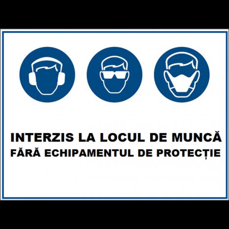 Placuta interzis la locul de munca fara echipamentul de protectie